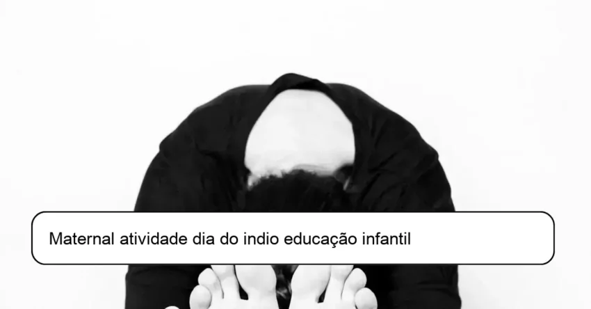 Maternal atividade dia do indio educação infantil