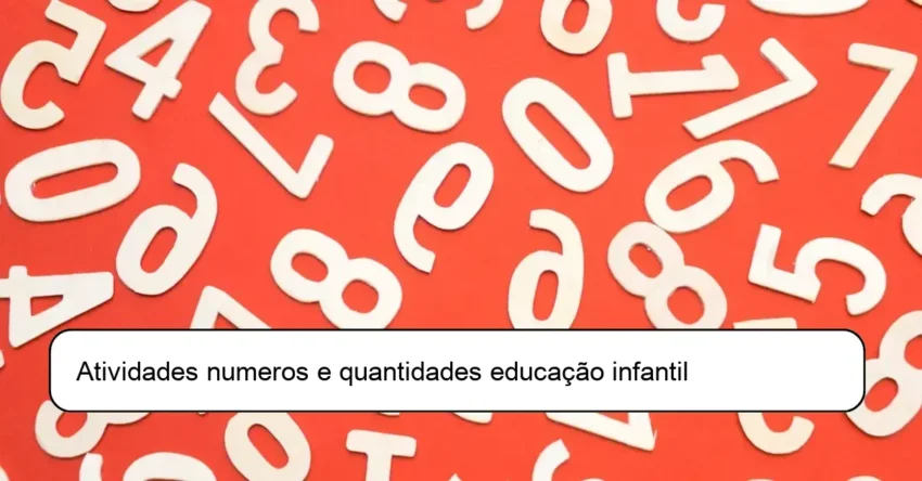 Atividades numeros e quantidades educação infantil