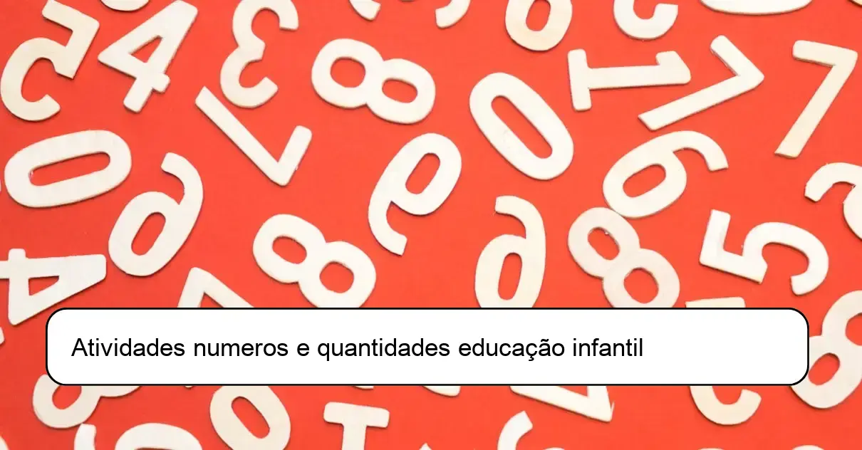 Atividades numeros e quantidades educação infantil