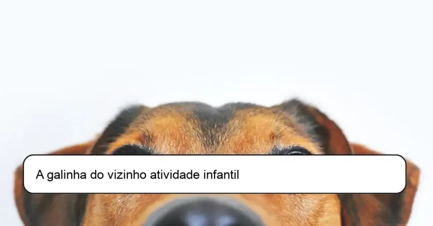 A galinha do vizinho atividade infantil