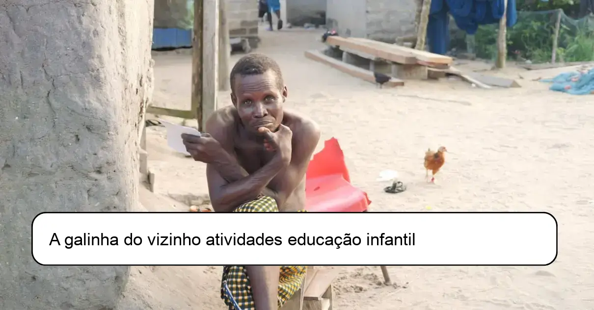 A galinha do vizinho atividades educação infantil