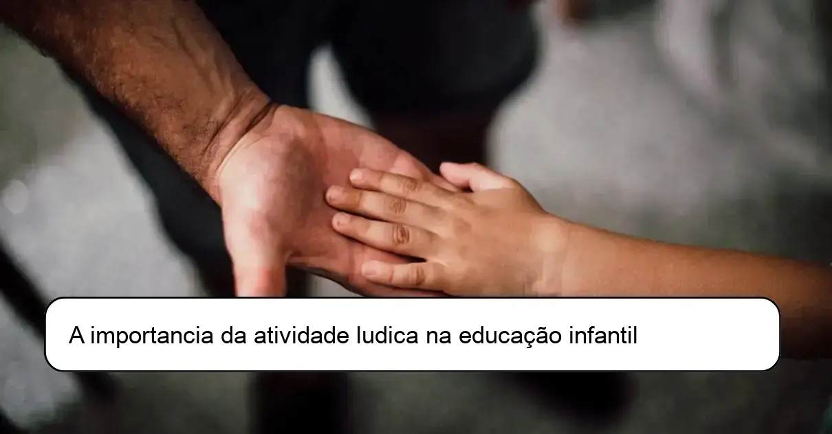 A importancia da atividade ludica na educação infantil