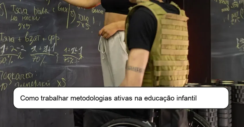 Como trabalhar metodologias ativas na educação infantil